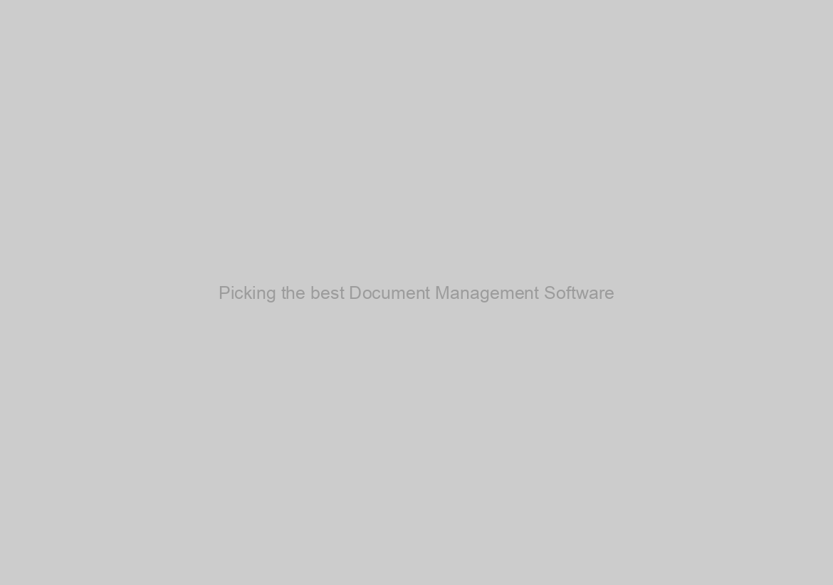 Picking the best Document Management Software